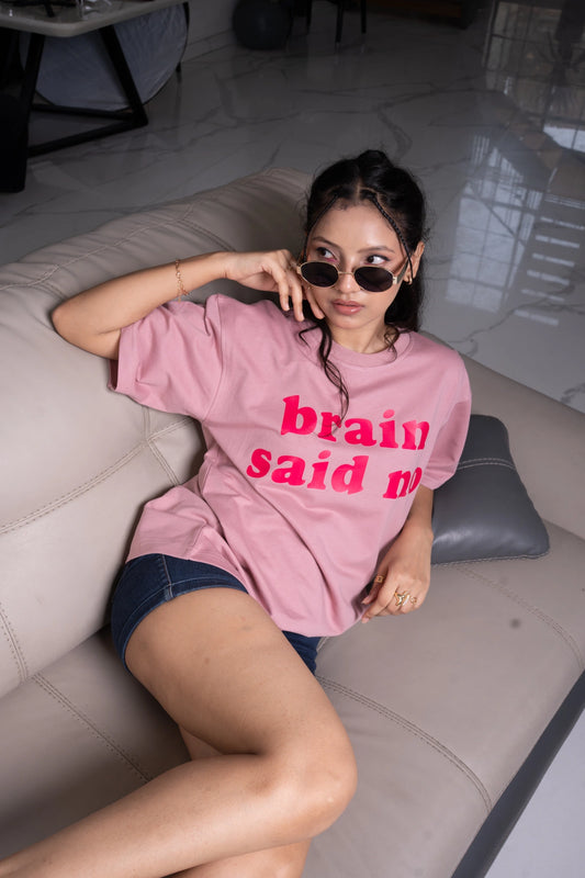 Brain Said No Tee