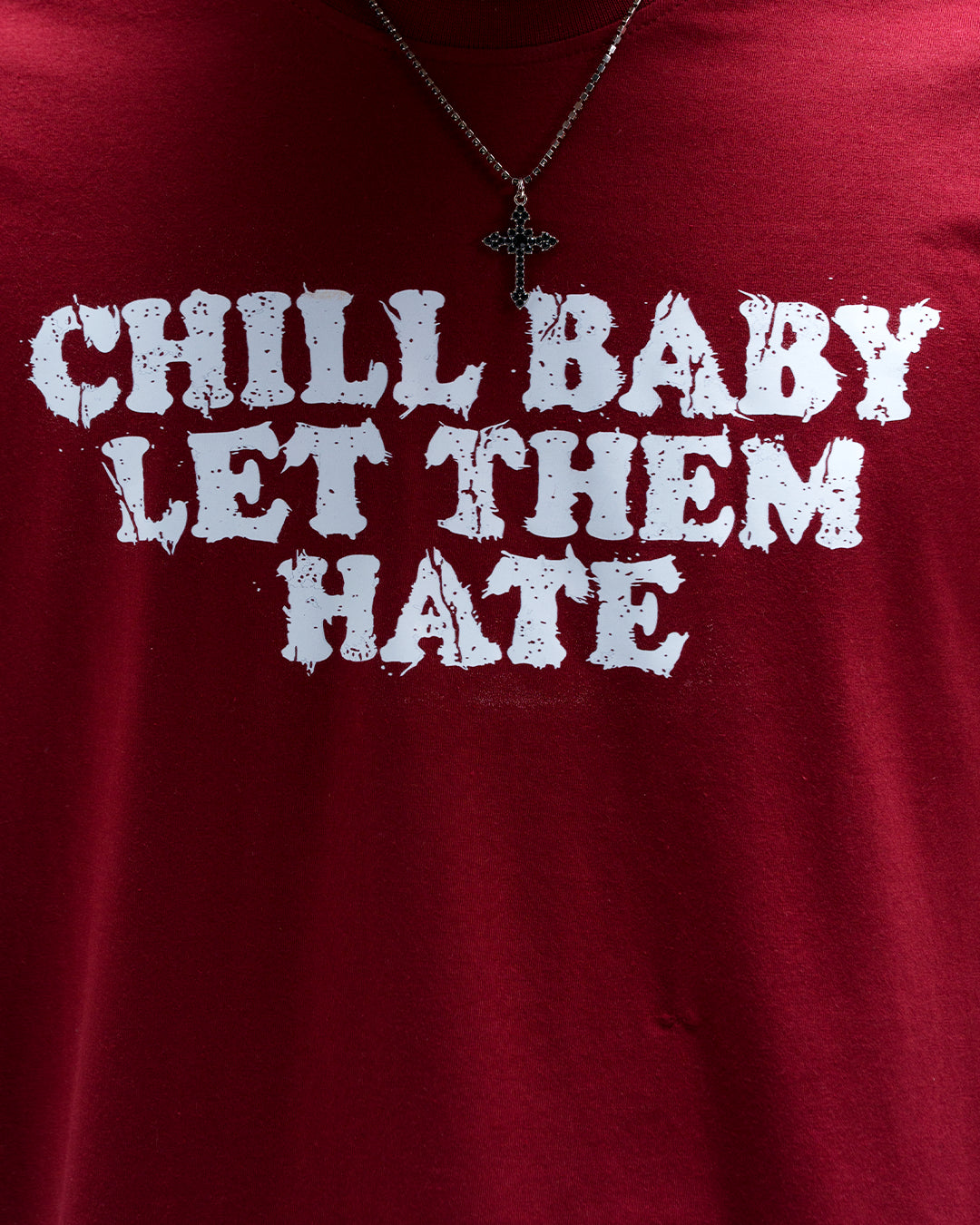 Chill Baby Let Them Hate Acid Wash T-Shirt — Maroon