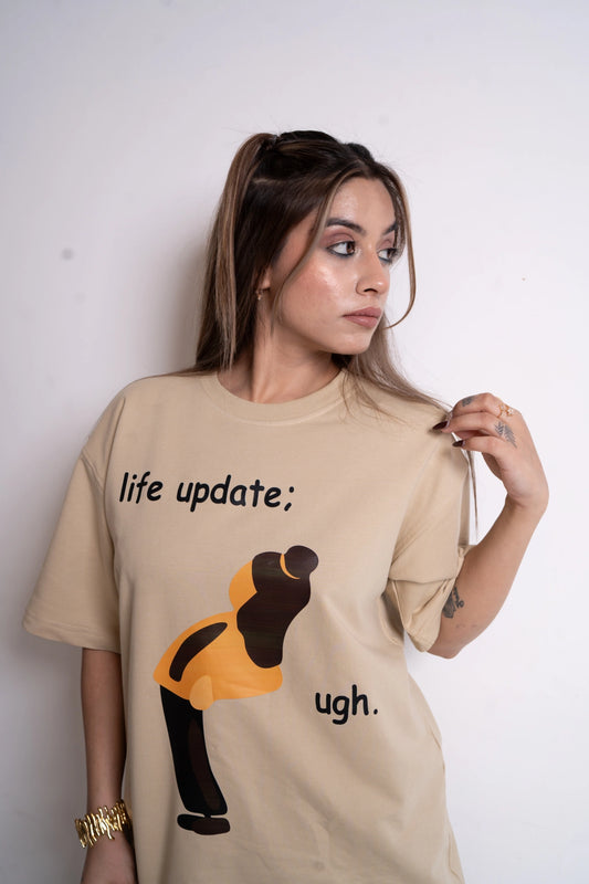 Life Update Ugh Tee